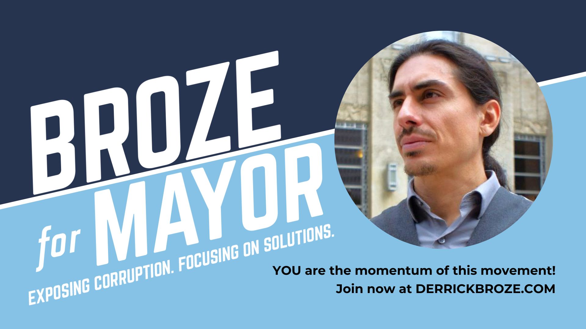 The Broze for Mayor Campaign Is Evolving